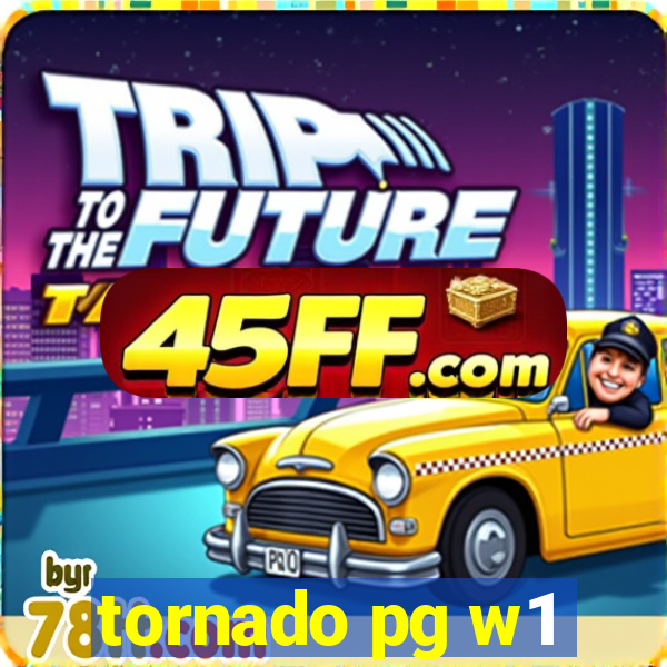 tornado pg w1